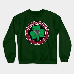 St Patrick's Day Flogging Mommy (Molly) Hipster Crewneck Sweatshirt